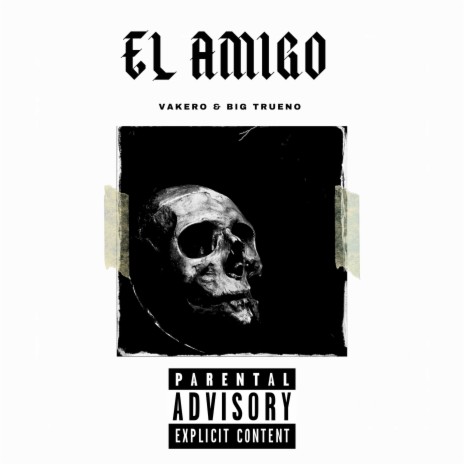 El Amigo ft. Big Trueno | Boomplay Music