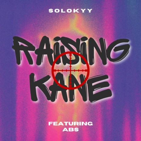 Raising Kane ft. ABS | Boomplay Music