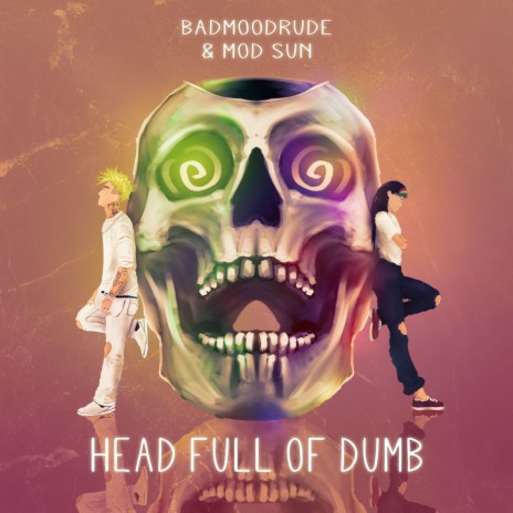 Head Full of Dumb ft. MOD SUN | Boomplay Music