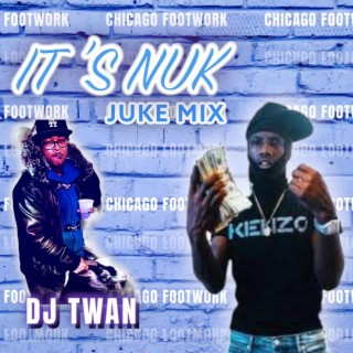 IT'S NUK (JUKE MIX)