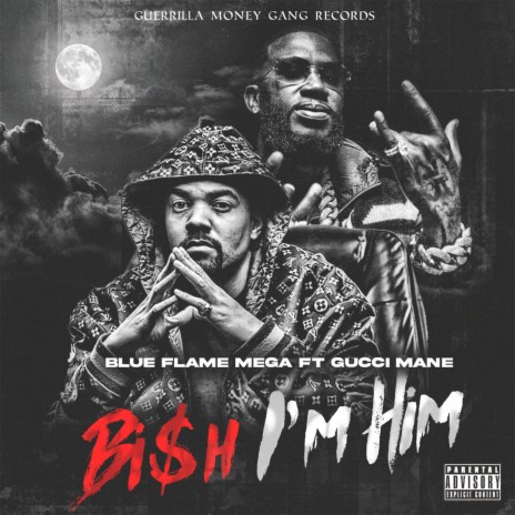 Bi$h I'm Him (feat. Gucci Mane) | Boomplay Music