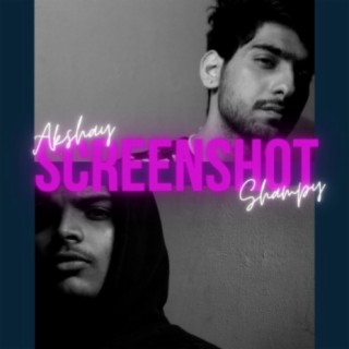 Screenshot ft. Akshay Nirman lyrics | Boomplay Music
