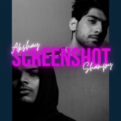 Screenshot ft. Akshay Nirman | Boomplay Music