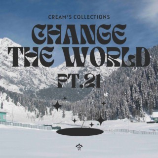 Change The World pt.21