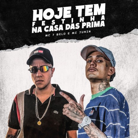 Hoje Tem Festinha na Casa das Prima ft. Mc Junin | Boomplay Music