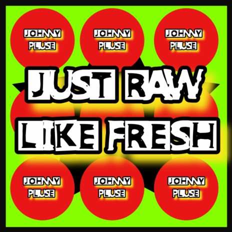 Just Raw Like Fresh | Boomplay Music