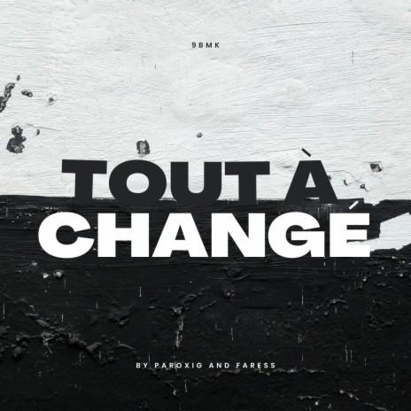 Tout a changé | Boomplay Music