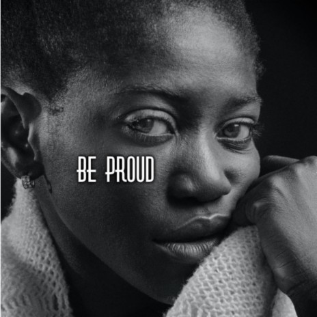 Be Proud | Boomplay Music