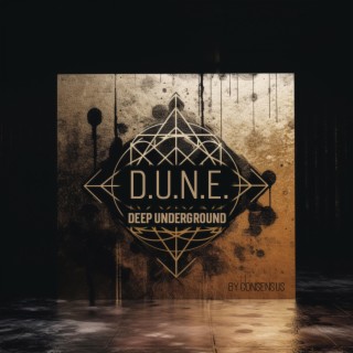 D.U.N.E. (Deep Underground) lyrics | Boomplay Music