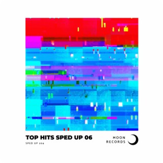 TOP HITS SPED UP 06 (Sped Up)