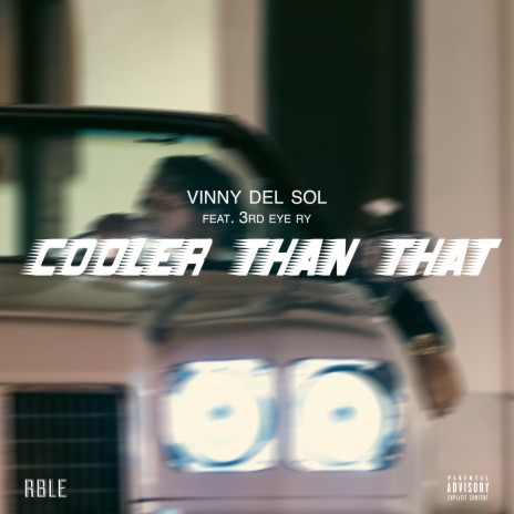 COOLER THAN THAT ft. 3RD EYE RY | Boomplay Music