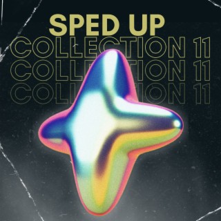 Sped up collection 11
