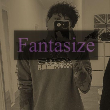 Fantasize | Boomplay Music