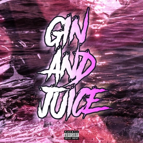 Gin and Juice | Boomplay Music
