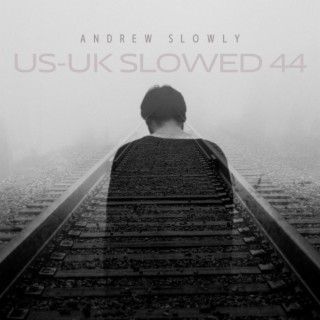 US-UK SLOWED SONGS VOL 44