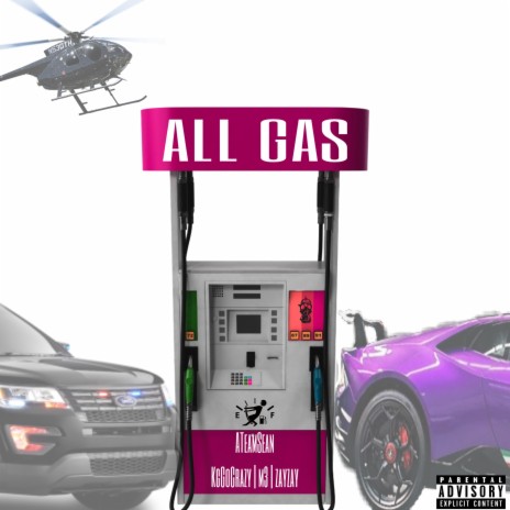 All Gas ft. KgGoCrazy, Fitz & ZayZay | Boomplay Music