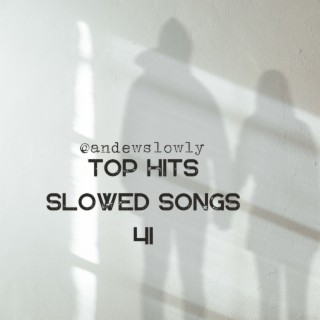 Top Hits Slowed Songs 41
