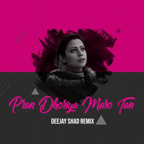 Amar Pran Dhoriya Maro Tan (Remix)