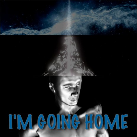 I'm Going Home | Boomplay Music