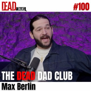 100 - The Dead Dad Club | Max Berlin