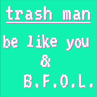 be like you / B. F. O. L.