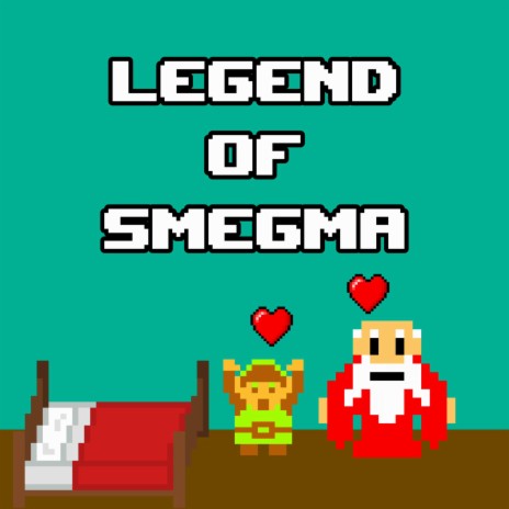 Legend of Smegma | Boomplay Music