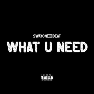 What U Need