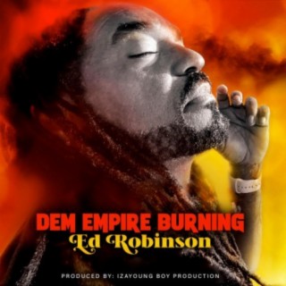 Dem Empire Burning | Boomplay Music