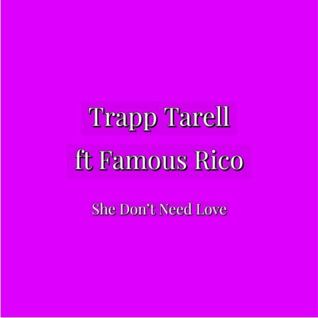 She Dont Need Love ft. Famous Ricoo
