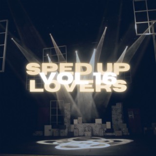 Sped Up Lovers Vol 16