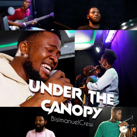 Under The Canopy (Bisimanuel Crew) | Boomplay Music