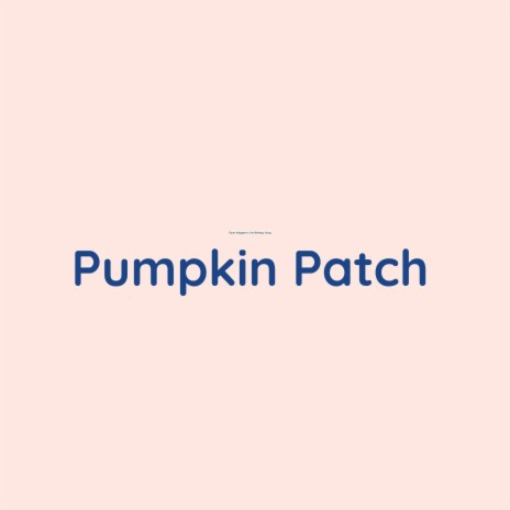 Pumpkin Patch | Boomplay Music