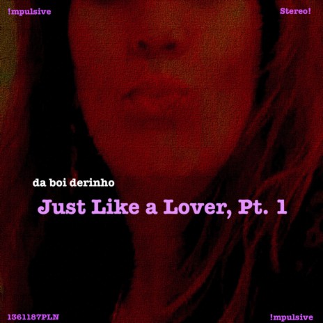 Just Like a Lover, Pt.1(feat. The Magneto Flobe)