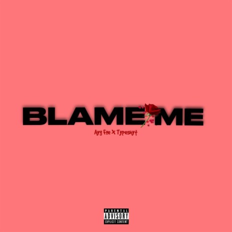 Blame Me ft. TypeShyt | Boomplay Music