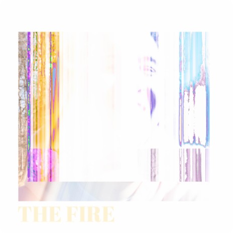 The Fire | Boomplay Music