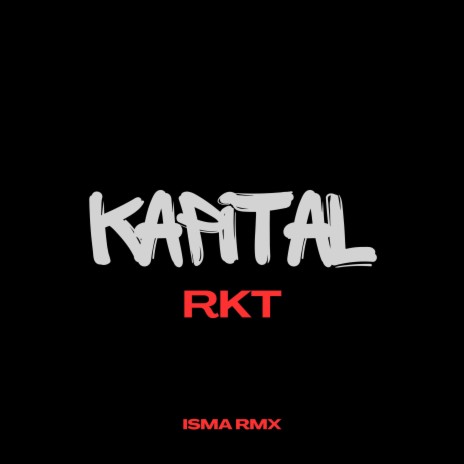 KAPITAL RKT | Boomplay Music