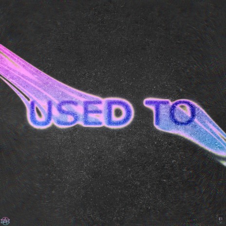 Used To | Boomplay Music