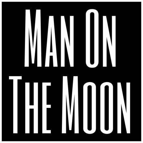 Man On The Moon | Boomplay Music