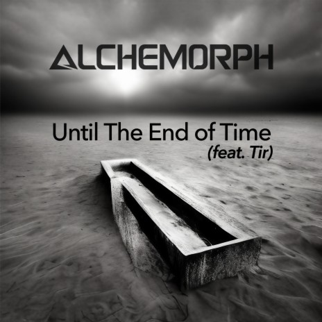 Until The End of Time ft. Tir