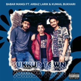 Sukkur town (feat. Kumail Bukhari & Arbaz Larik)