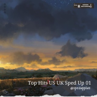 Top Hits US UK Sped Up 01 (Sped Up)
