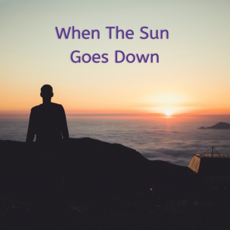 When The Sun Goes Down