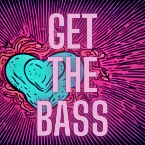 GET THE BASS | Boomplay Music
