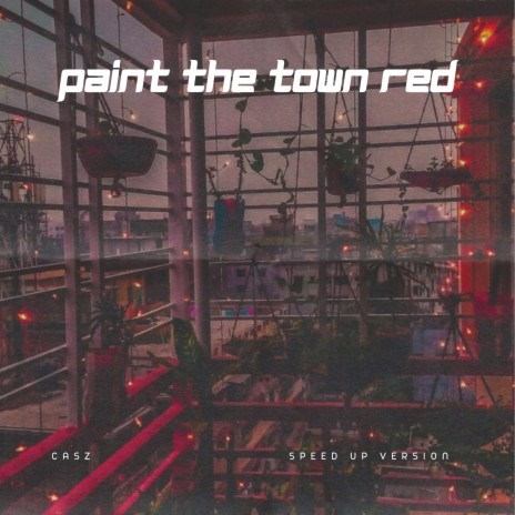 Paint The Town Red - Spedup
