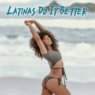 Latinas Do It Better