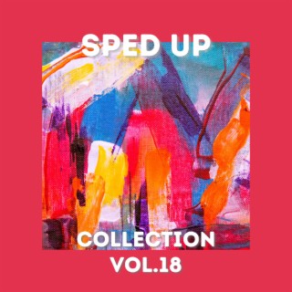 Sped Up Collection Vol.18 (Sped up)