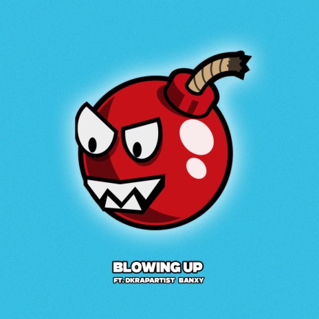 Blowing Up ft. DKRapArtist & Banxy | Boomplay Music