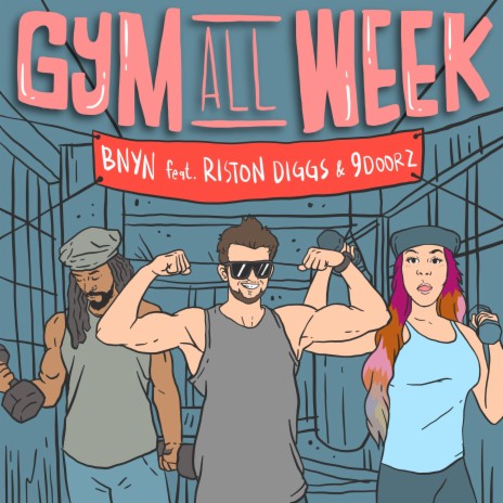 Gym All Week ft. Riston Diggs & 9doorz | Boomplay Music