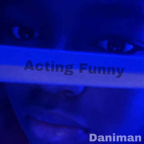 Acting Funny | Boomplay Music
