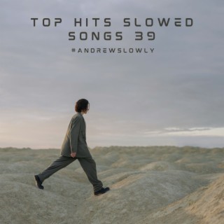 Top Hits Slowed Songs 39